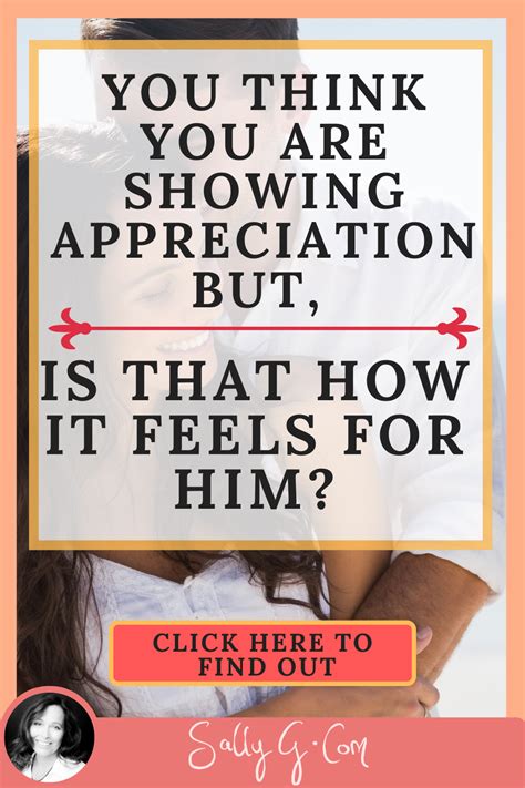 You Think You Are Showing Appreciation But Is That How It Feels For