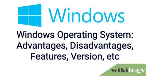 Advantages And Disadvantages Of Windows Operating System 2023 Wikilogy