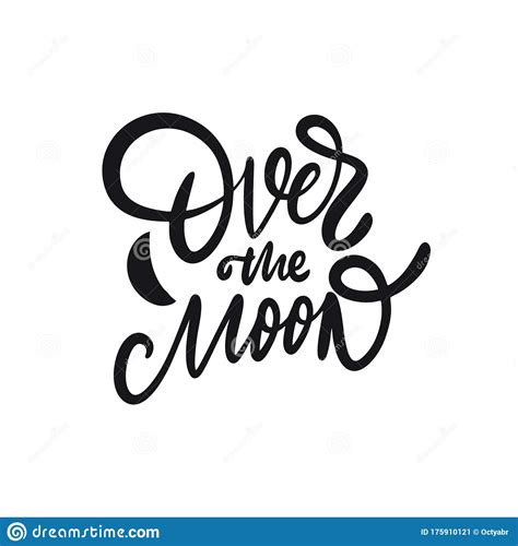 Over The Moon Hand Drawn Motivation Lettering Phrase Black Ink