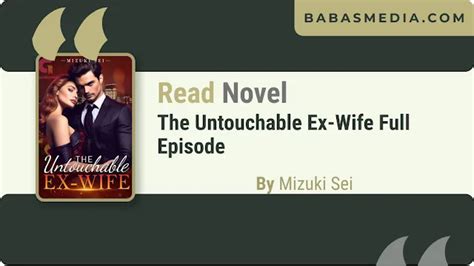 Read The Untouchable Ex Wife Novel By Mizuki Sei Synopsis