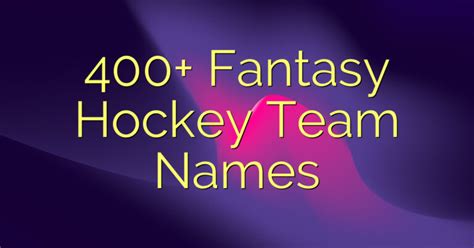 400 Fantasy Hockey Team Names