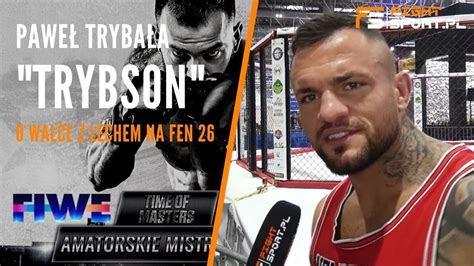 O to jak się czuje w nowej roli. Paweł Trybson Trybała o walce z Jarosławem Lechem na FEN ...