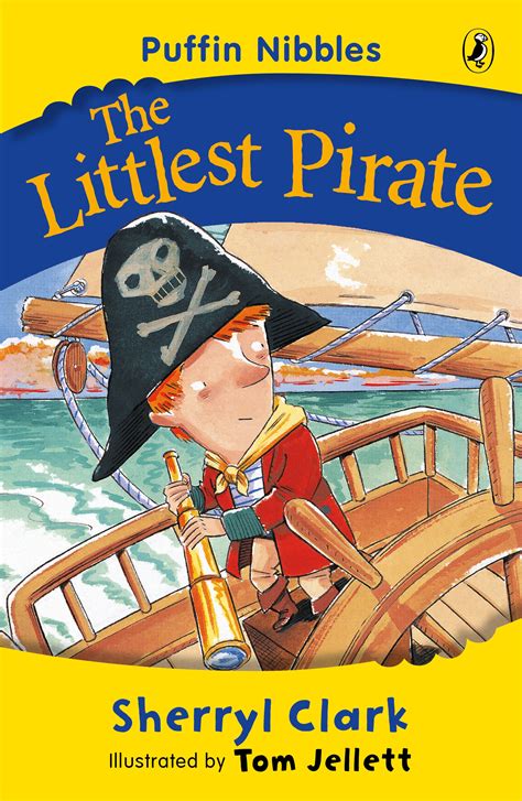 Puffin Nibbles The Littlest Pirate By Sherryl Clark Penguin Books