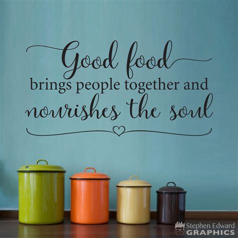 Good Food Brings People Together And Nourishes The Soul Decal Kitchen
