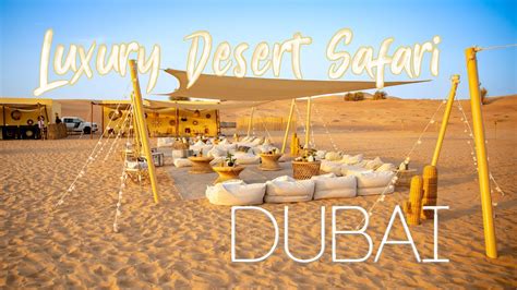 Luxury Dubai Desert Safari At Sonara Camp Youtube