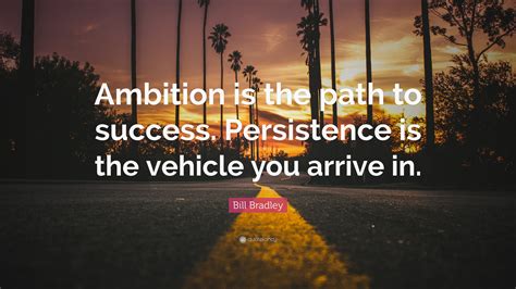 Ambition Is Path To Success Persistence Daily Quotes