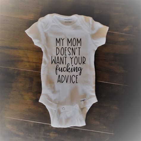 My Mom Doesn T Want Your Fucking Advice Gerber Onesie Etsy
