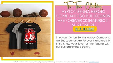 Ayrton Senna Heroes Come And Go But Legends Are Forever Signatures T Shirt T Shirt By To Tee