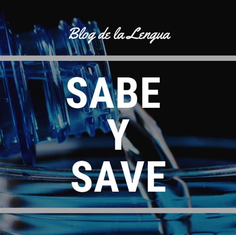 Blog De La Lengua Sabe Y Save