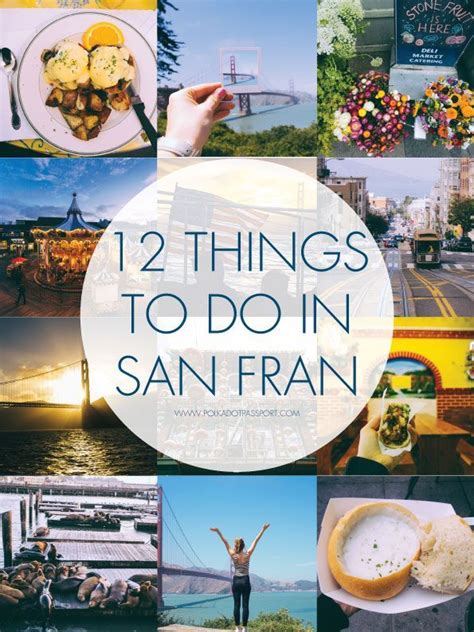 top 12 things to do in san francisco san francisco travel san fran travel