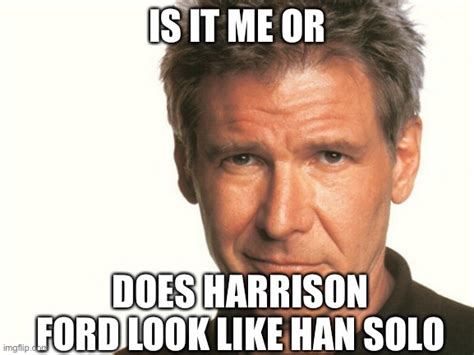 Harrison Ford Happy Birthday Imgflip