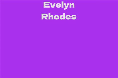 Evelyn Rhodes Facts Bio Career Net Worth Aidwiki