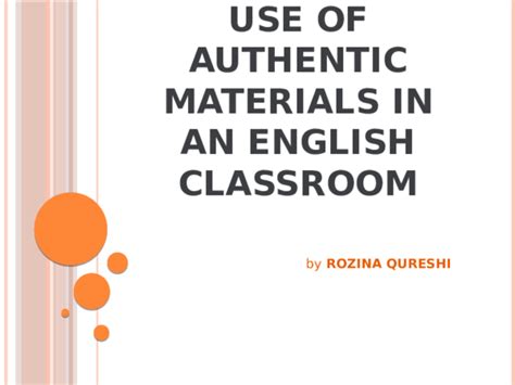 Ppt Use Of Authentic Materials In Elt Class Rozina Bibi
