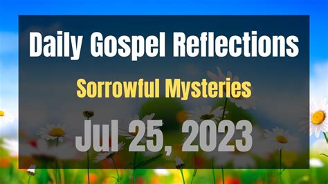Daily Gospel Reflections For Jul 25 2023 Holy Rosary Sorrowful