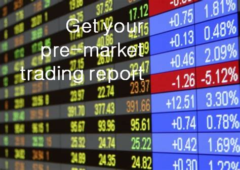 Be prepared for what the fed does in 2017 with our updates here. Pre-Market Trading for Stocks, Bonds, Commodities and ...