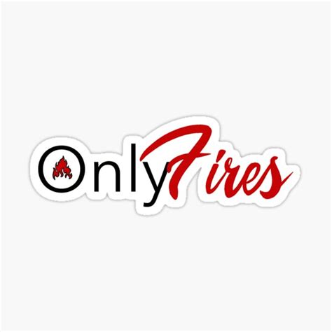Only Fires Sticker For Sale By Kamkel10 Redbubble