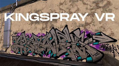 Kingspray Vr Virtual Graffiti Ep 1 Youtube
