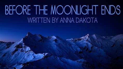 Before The Moonlight Ends By Anna Dakota Scary Story Readings By