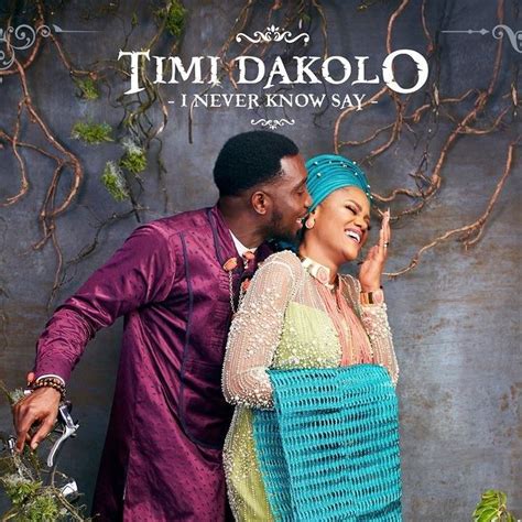 Timi Dakolo The Vow Lyrics - Timi Dakolo - I Never Know Say Lyrics | AfrikaLyrics