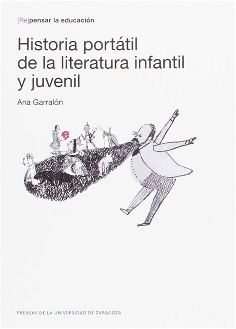Garralón Ana Historia PortÁtil De La Literatura Infantil Y Juvenil