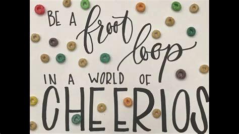 Be A Fruit Loop In A World Of Cheerios Youtube