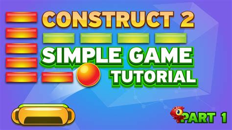 Construct 2 Tutorial Part 1 How To Create Simple Game Youtube