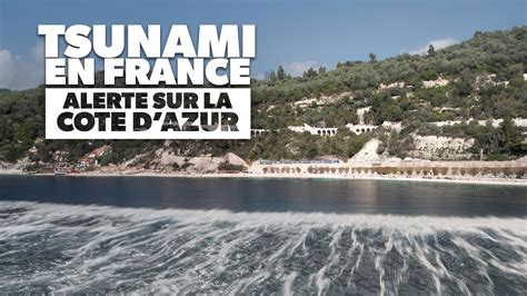 Replay Tsunami en France alerte sur la Côte d Azur retrouvez les