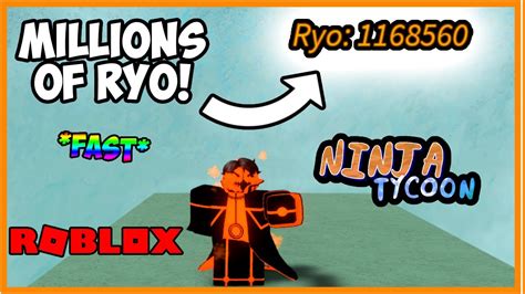 How To Make Millions Of Ryo In Ninja Tycoon Fast Roblox Youtube