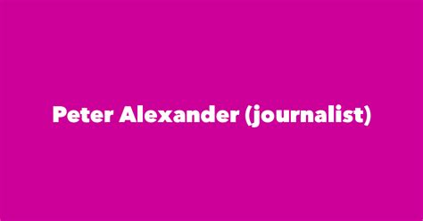 Peter Alexander Journalist Spouse Children Birthday And More