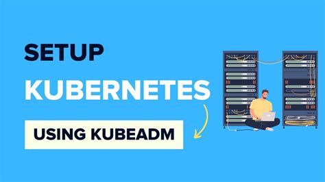 Setup Kubernetes Cluster Using Kubeadm Multi Node Youtube