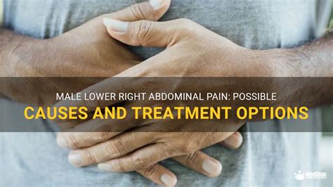 Male Lower Right Abdominal Pain Possible Causes And Treatment Options Medshun