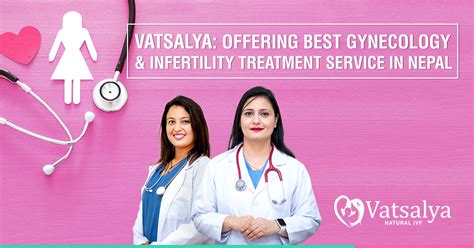 Best Gynecologists In Nepal Vatsalya Natural Ivf