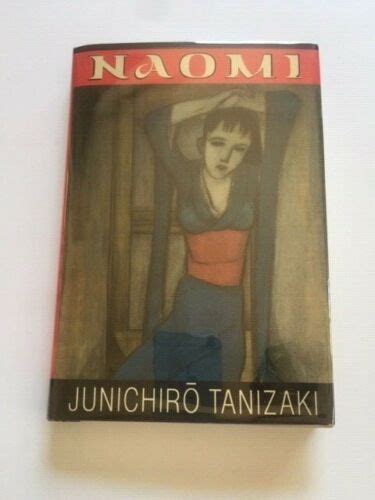 Naomi 1st American Ed By Junichiro Tanizaki Ebay