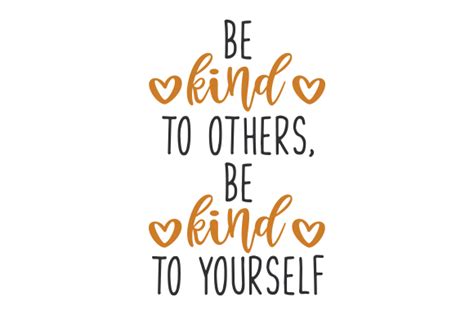 Be Kind To Others Be Kind To Yourself Svg Cut File By Creative Fabrica