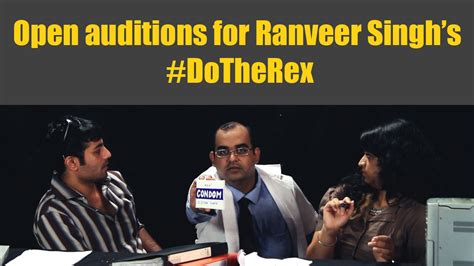 Open Auditions For Ranveer Singhs Do The Rex Dotherex Youtube
