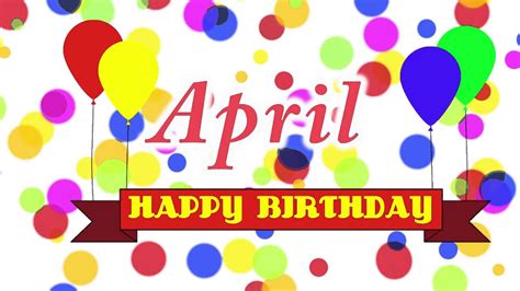 Happy Birthday April Song Youtube