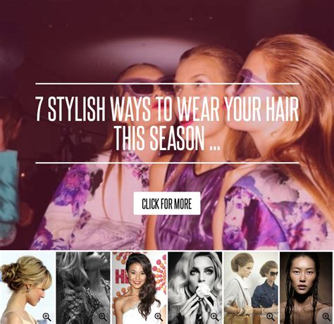 7 Stylish Ways To Wear Your Hair This Season Hair