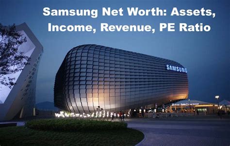 Samsung Net Worth 2023 Assets Income Revenue Pe Ratio