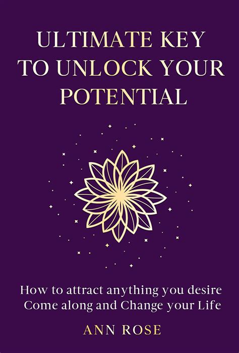 The Ultimate Key To Unlock Your Potential How To Attract Anything You