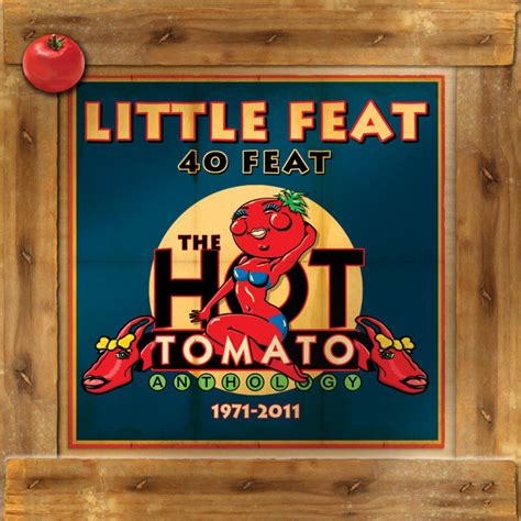 40 Feat The Hot Tomato Anthology 1971 2011 Album By Little Feat