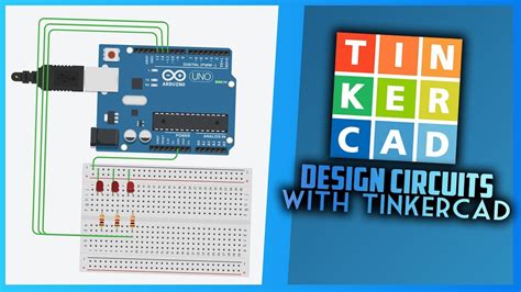 Designing Circuits With Tinkercad Arduino Circuit Design How To