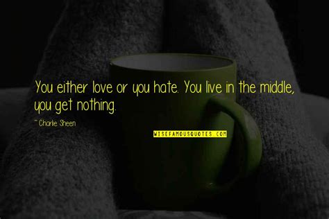 You Either Love It Or Hate It Quotes Top Famous Quotes About You