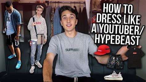 How To Dress Like A Hypebeast Youtuber Youtube