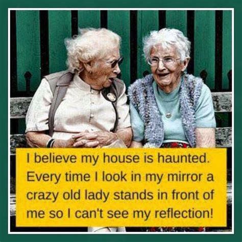 Pin By S Rod On Growing Old Gracefully Funny Quotes Old Lady