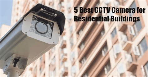 5 Best Cctv Camera For Residential Buildings