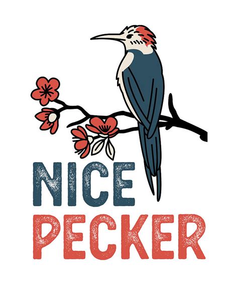 Bird Watching Woodpecker Gift Nice Pecker Funny Digital Art By Philip Anders Fine Art America