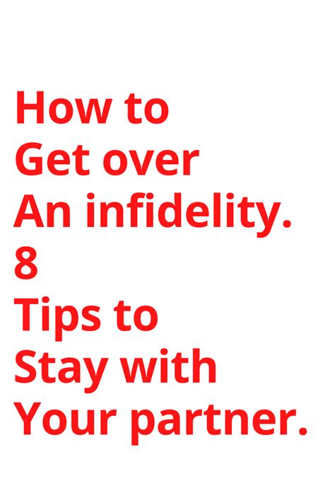 How To Get Over An Infidelity 8 Tips To Stay With Your Partner In