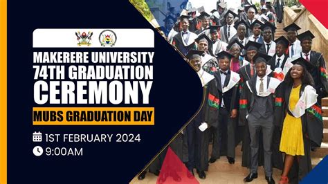 Makerere University 74th Graduation Ceremony 2024 Mubs Graduation Day