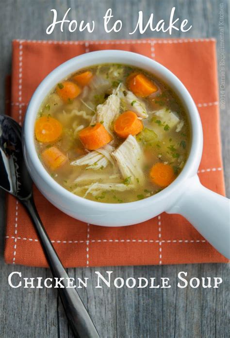 How To Make Chicken Noodle Soup Carries Experimental Kitchen