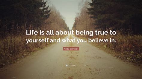 Andy Biersack Quote Life Is All About Being True To